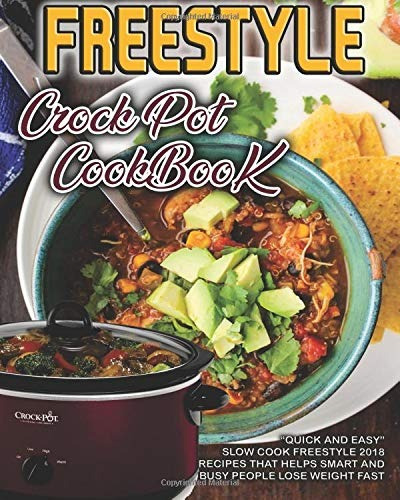 Freestyle 2018 Crock Pot Cookbook Rquick And Easyr Slow Cook