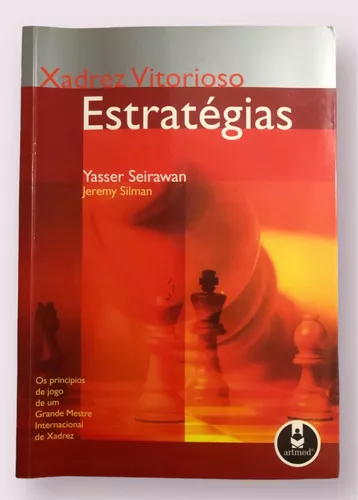 Livro: Estratégias Vitoriosas no Xadrez - Yasser Seirawan