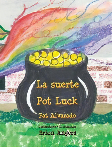 La Suerte * Pot Luck, De Pat Alvarado. Editorial Piggy Press Books, Tapa Dura En Español
