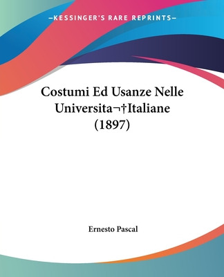 Libro Costumi Ed Usanze Nelle Universita Italiane (1897) ...