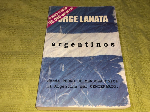 Argentinos Tomo 1 - Jorge Lanata - B
