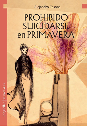 Prohibido suicidarse en primavera, de Casona, Alejandro. Editorial Longseller, tapa blanda en español