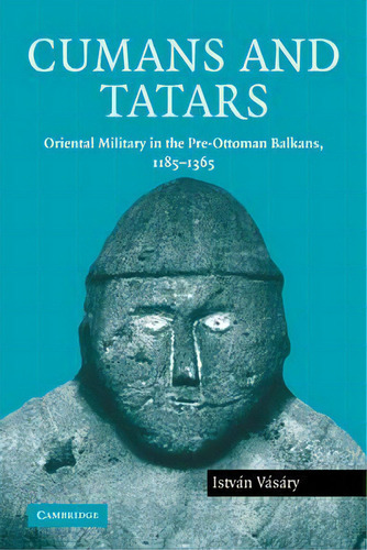 Cumans And Tatars, De Istvan Vasary. Editorial Cambridge University Press, Tapa Blanda En Inglés