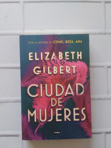 Ciudad De Mujeres/  Elizabeth Gilbert