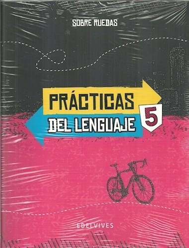 Practicas Del Lenguaje 5 + Antologia Sobre Ruedas  Edelvives