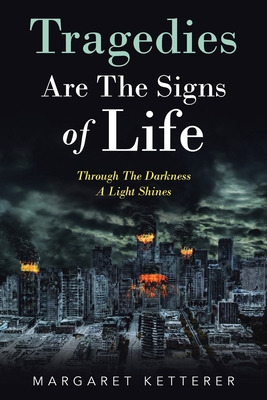 Libro Tragedies Are The Signs Of Life: Through The Darkne...