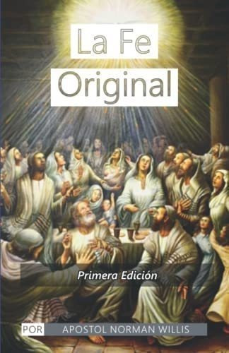 Libro: La Fe Original (spanish Edition)&..