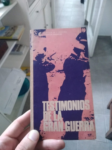 Testimonios De La Gran Guerra Einstein Hemingway Etc