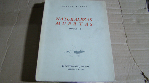 Naturalezas Muertas , Esther Puyhol , Año 1962 , 107 Paginas