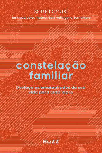 Constelação familiar: Desfaça os emaranhados da sua vida para criar laços, de Onuki, Sonia. Editora Wiser Educação S.A, capa mole em português, 2019