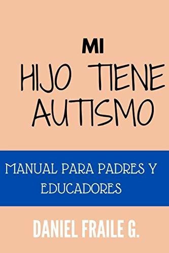 Libro : Mi Hijo Tiene Autismo Manual Para Padres Y... 