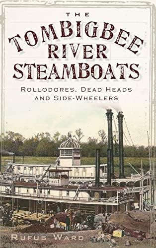 The River Steamboats: Rollodores, Dead Heads And Side-wheelers, De Ward, Rufus. Editorial History Press Library Editions, Tapa Dura En Inglés