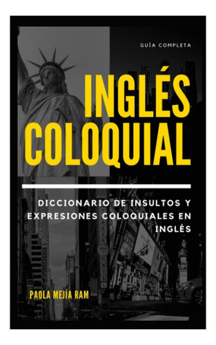 Livro: Diccionario De Insultos Y Expresiones Coloquiales En Ingles: Guia Completa (spanish Edition)