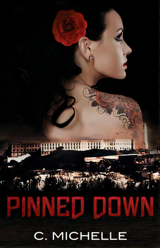 Pinned Down, De Michelle, C.. Editorial Createspace, Tapa Blanda En Inglés