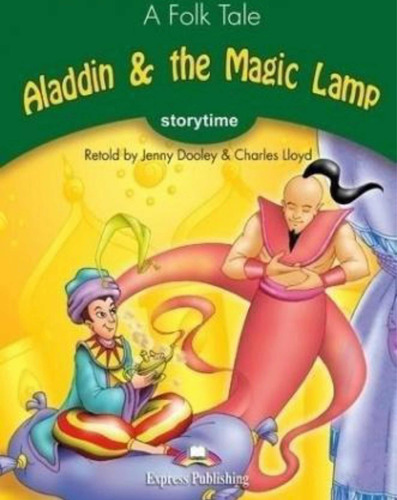 Aladdin And The Magic Lamp. Storytime. Express Publishing.
