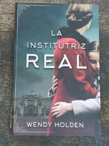 La Institutriz Real * Wendy Holden * Umbriel *