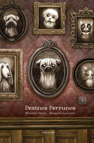 Destinos Perrunos - Ilustraciones Lacombe - Edelvives