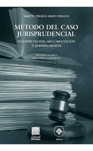 Método del caso jurisprudencial: No, de Bravo Peralta, Martín Virgilio., vol. 1. Editorial Porrua, tapa pasta blanda, edición 3 en español, 2020