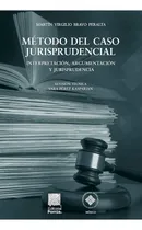 Comprar Método del caso jurisprudencial: No, de Bravo Peralta, Martín Virgilio., vol. 1. Editorial Porrua, tapa pasta blanda, edición 3 en español, 2020