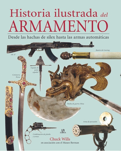 Historia Ilustrada Del Armamento (tapa Dura) / Chuck Wills) 