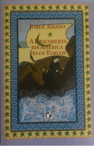 A descoberta da América pelos turcos, de Jorge Amado., vol. Único. Editora Record, capa mole em português