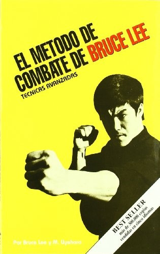 Metodo De Combate De Bruce Lee. Tecnicas Avanzadas.. - Bruce