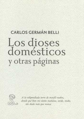 Libro Carlos Germán Belli. Los Dioses Domésticos Y Otras Pá