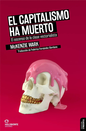 El Capitalismo Ha Muerto - Mckenzie Wark