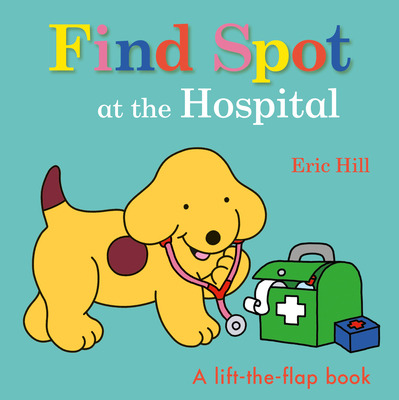 Libro Find Spot At The Hospital: A Lift-the-flap Book - H...