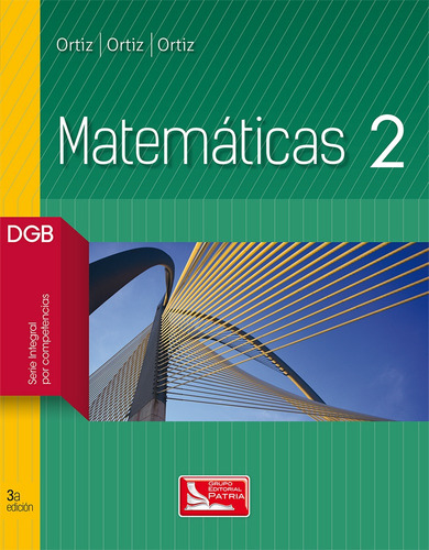 Matemáticas 2, de Ortiz Campos, Francisco José. Grupo Editorial Patria, tapa blanda en español, 2017