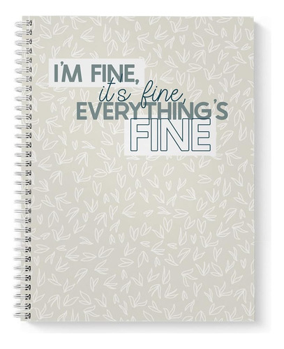 Cuaderno Espiral Snarky  Everything Is Fine  De 8.5  X ...