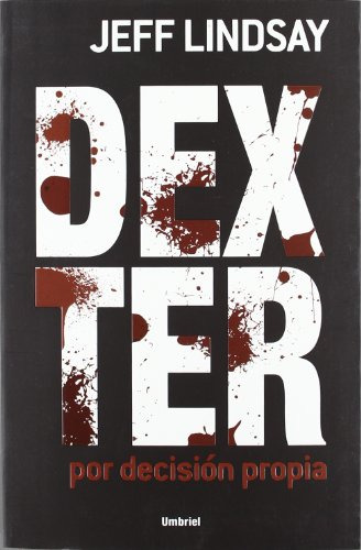 Libro Dexter Por Decision Propia - Lindsay Jeff (papel)