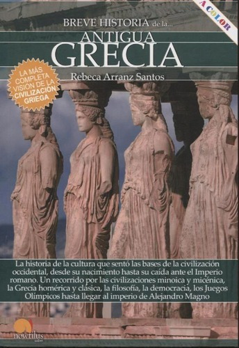 Breve Historia De La Antigua Grecia - Rebeca Arranz, De Rebeca Arranz Santos. Editorial Nowtilus En Español