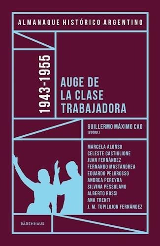 Almanaque Historico Argentino 1943-1955 Auge De La Clase Tra