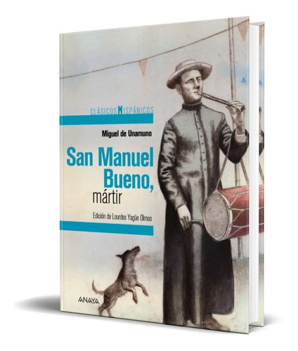 San Manuel Bueno, Mártir, De Miguel De Unamuno. Editorial Anaya, Tapa Blanda En Español, 2020