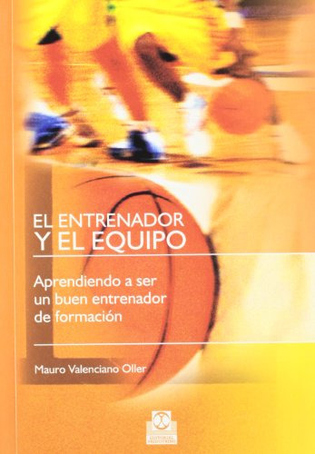 Libro El Entrenador Y El Equipo Aprendiendo A Ser Un Buen En