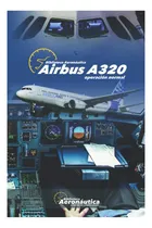Comprar Libro: Airbus A320: Operación Normal (edición En Español)