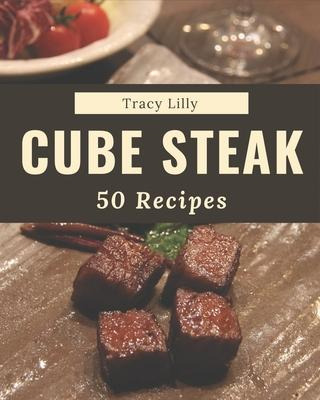 Libro 50 Cube Steak Recipes : An Inspiring Cube Steak Coo...