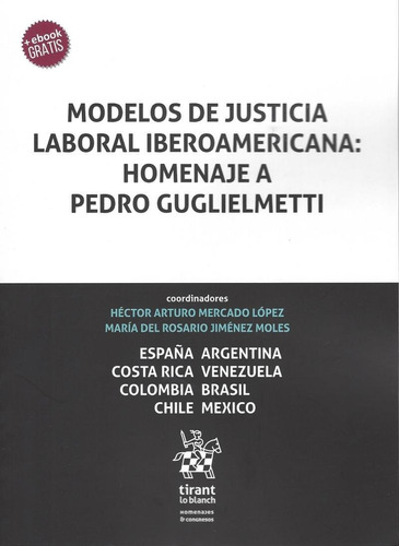Modelos De Justicia Laboral Iberoamericana: Homenaje A Pedro