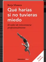 Comprar Que Harias Si No Tuvieras Miedo - Vilaseca,borja