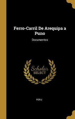 Libro Ferro-carril De Arequipa A Puno : Documentos - Peru