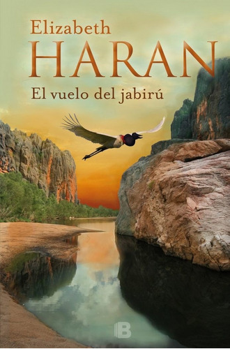 El Vuelo De Jabirãâº, De Haran, Elizabeth. Editorial B (ediciones B), Tapa Dura En Español