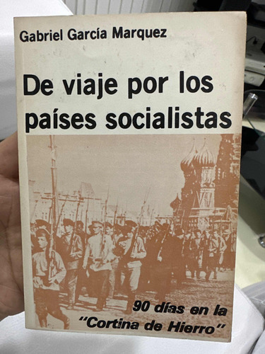 De Viaje Por Los Países Socialistas García Márquez 1 Edición