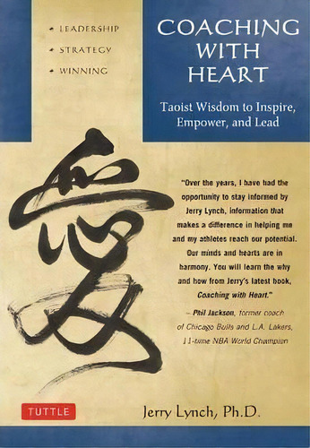 Coaching With Heart : Taoist Wisdom To Inspire, Empower, And Lead In Sports & Life, De Jerry Lynch. Editorial Tuttle Publishing, Tapa Blanda En Inglés