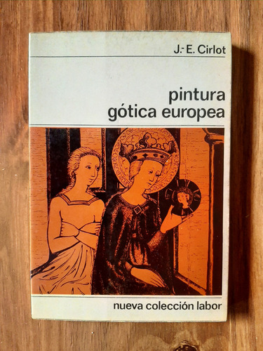 Pintura Gótica Europea. J. E. Cirlot. Nueva Colección Labor