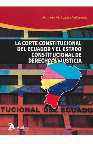 Libro Corte Constitucional De Ecuador Y El Estado Constituci