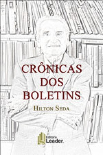 Cronicas Dos Boletins, De Seda, Hilton. Editora Leader Editora, Capa Mole, Edição 1ª Edição - 2018 Em Português