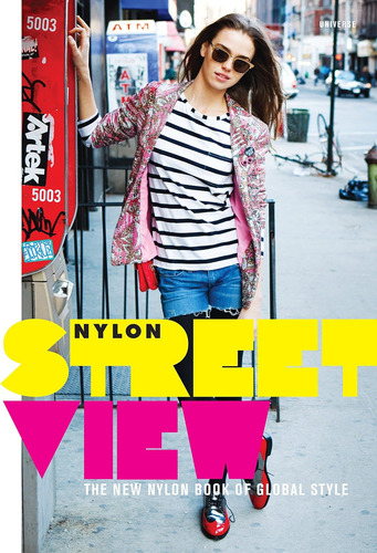 Libro: Street View: The New Nylon Book Of Global Style