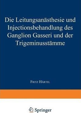 Die Leitungsanasthesie Und Injections-behandlung Des Gang...