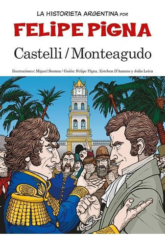 Castelli Y Monteagudo. La Historieta Argentina-pigna, Felipe